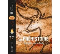 La Préhistoire expliquée aux enfants - Christiane Lavaquerie-Klein - Larousse - broché - Document jeunesse