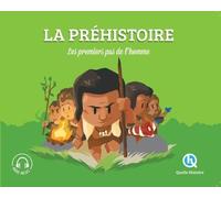 Quelle histoire – La préhistoire – Les premiers pas de l'homme – Classique +