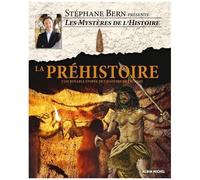 La Préhistoire - L'incroyable Épopée De L'histoire De L'homme