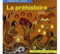 La Préhistoire - Nicolas Julo - Gisserot Editions - broché - Album jeunesse dès 3 ans
