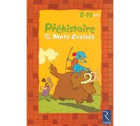 La préhistoire par les mots croisés : 8-10 ans