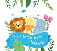 La première année de Leonard: Album bébé à remplir pour la première année de vie - Album naissance garçon