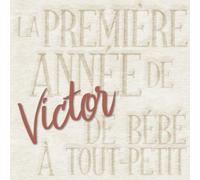 La première année de Victor - de bébé à tout-petit: Album bébé à remplir pour la première année de vie - Album naissance garçon