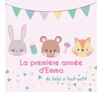 La première année d'Emma - de bébé à tout-petit: Album bébé à remplir pour la première année de vie - Album naissance fille