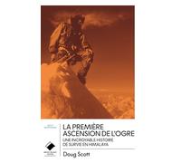 La première ascension de l'Ogre - poche: Une incroyable histoire de survie en Himalaya
