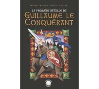 La première bataille de Guillaume le Conquérant