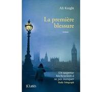 La première blessure Ali Knight (Auteur)