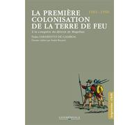 La Premiere Colonisation de la Terre de Feu - Pedro Sarmiento de Gamboa - Cosmopole Eds - broché - Etude