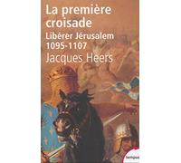 La première croisade libérer Jérusalem, 1095-1107