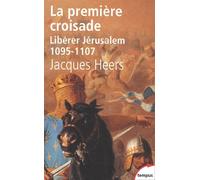 La première croisade libérer Jérusalem, 1095-1107