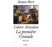 La première croisade: Libérer Jérusalem (1095-1107)