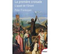 La première croisade Peter Frankopan (Auteur)