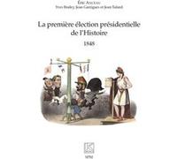 Eric Anceau – La première élection présidentielle de l'Histoire : 1848 – Essai – Broché