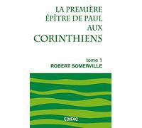 La première épître de Paul aux Corinthiens. Tome 1