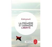 La Première et la dernière Liberté - Jiddu Krishnamurti - Lgf - Poche - Essai