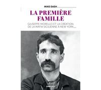 La Première Famille : Giuseppe Morello et la création de la mafia sicilienne à New York