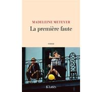 La première faute - Madeleine Meteyer - Lattes - broché - Roman