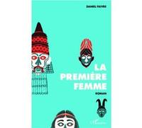 Daniel Faivre – La première femme – Roman – Broché