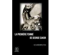 La première femme de George Cukor - Alexandre Piletitch - Marest Editeur - broché - Essai