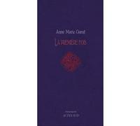 La Première Fois Anne-Marie Garat (Auteur)