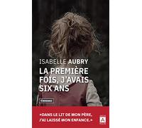 La première fois, j'avais six ans