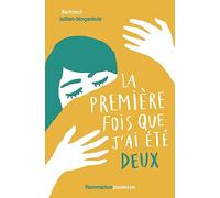 La première fois que j'ai été deux