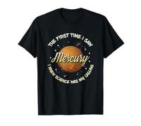 La première Fois Que J'Ai vu Mercury Science Calling T-Shirt