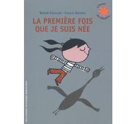 La première fois que je suis née - L'heure des histoires - De 3 à 7 ans
