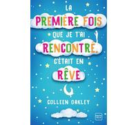 La première fois que je t'ai rencontré, c'était en rêve