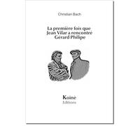 La première fois que Jean Vilar a rencontré Gérard Philipe