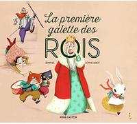 La première galette des rois Sophie Lebot (Auteur), Sophie Lebot (Illustration), Zemanel (Auteur)