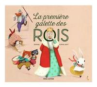 La première galette des rois Sophie Lebot (Auteur), Sophie Lebot (Illustration), Zemanel (Auteur)