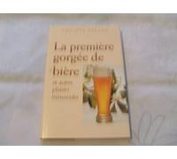 La première gorgée de bière : Récits