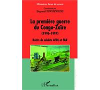 La première guerre du Congo-Zaïre (1996-1997) Récits de soldats AFDL et FAR - Bogumil Koss Jewsiewicki - L'harmattan - broché - Essai