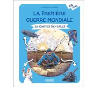 Julien Ferrand – La Première Guerre mondiale en cartes mentales – Cartonné – Fleurus