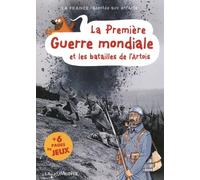 La Premiere Guerre Mondiale et les Batailles de l'Artois