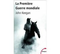 La Première guerre mondiale John Keegan (Auteur)