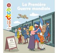 La première guerre mondiale Mes P'tits docs HISTOIRE - Stéphanie Ledu - Milan Eds - cartonné - Document jeunesse dès 3 ans
