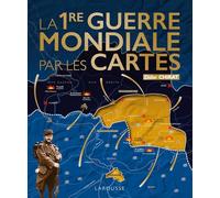 Didier Chirat – La Première Guerre Mondiale par les cartes – Relié – Larousse