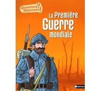 La Première Guerre mondiale - Questions/Réponses - doc dès 10 ans