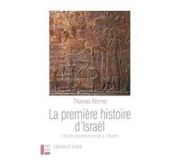 La première histoire d'Israël: L'Ecole deutéronomiste à l'oeuvre