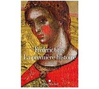 La Première Histoire Frédéric Gros (Auteur)