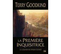 La Première Inquisitrice : La légende de Magda Searus Prélude à L'Épée de Vérité - Terry Goodkind - Bragelonne - broché - Roman