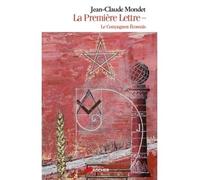 La Première Lettre, tome 2 Le Compagnon écossais - Jean-Claude Mondet - Rocher Eds Du - broché - Essai