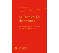 La Première Loi du royaume: L'acte de fixation de la majorité des rois de France (1374)