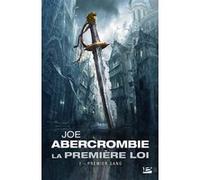 La Première loi, T1 : Premier sang Joe Abercrombie (Auteur), Brigitte Mariot (Traduction), Didier Graffet (Illustration)