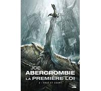 Joe Abercrombie – La Première loi, T2 : Haut et court
