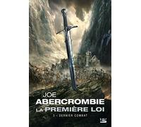 La Première Loi – Tome 3 : Dernier Combat – Bragelonne