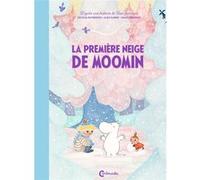 La Première Neige de Moomin Tove Jansson (Auteur), Catherine Renaud (Traduction)