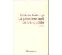 La Première Nuit de tranquillité - Stéphane Guibourgé - Flammarion - broché - Roman